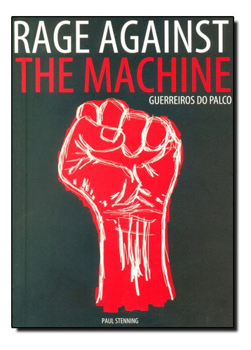 Rage Against The Machine: Guerreiros Do Palco, De Paul Stenning. Editora Edicoes Ideal, Capa Mole Em Português