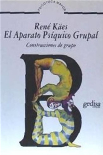 El Aparato Psíquico Grupal, Kaes, Ed. Gedisa