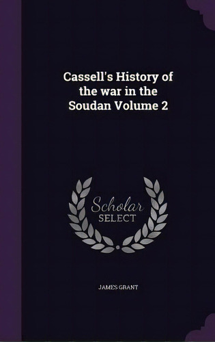 Cassell's History Of The War In The Soudan Volume 2, De Grant, James. Editorial Palala Pr, Tapa Dura En Inglés