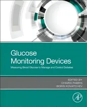 Comprar Glucose Monitoring Devices : Measuring Blood Glucose To Manage And Control Diabetes, De Chiara Fabris. Editorial Elsevier Science Publishing Co Inc, Tapa Blanda En Inglés