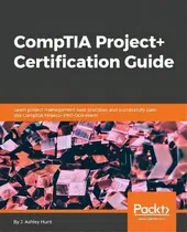 Comprar Comptia Project+ Certification Guide : Learn Project Management Best Practices And Successfully P..., De J. Ashley Hunt. Editorial Packt Publishing Limited, Tapa Blanda En Inglés