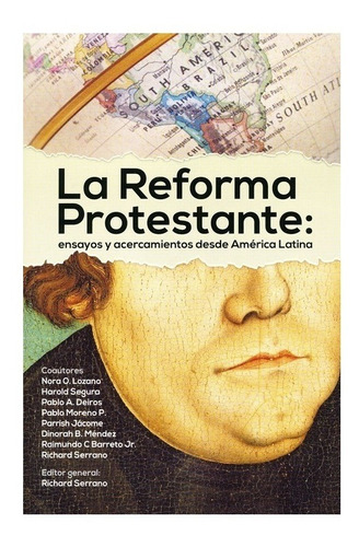 La Reforma Protestante: Ensayos Y Acercamientos