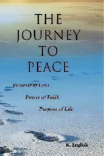 The Journey To Peace, De K English. Editorial Blackhawk Publishing & Media Group, Tapa Blanda En Inglés