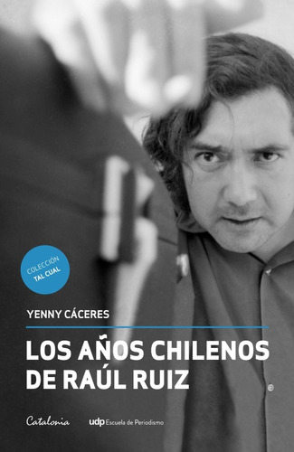 Libro Los Años Chilenos De Raúl Ruiz Catalonia
