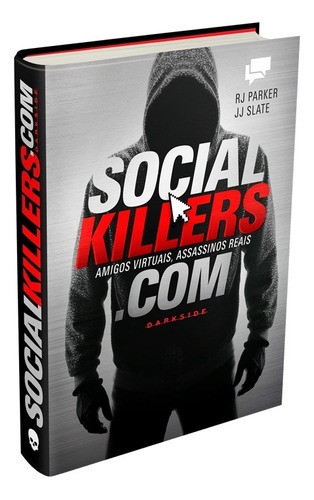 Social killers: amigos virtuais, assassinos reais, de Parker, RJ. Editora Darkside Entretenimento Ltda  Epp, capa dura em português, 2015