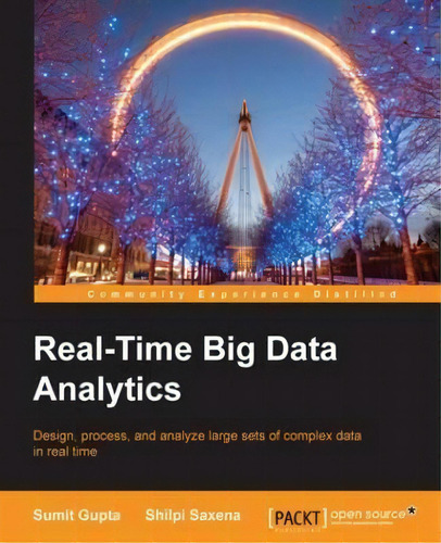 Real-time Big Data Analytics, De Sumit Gupta. Editorial Packt Publishing Limited, Tapa Blanda En Inglés