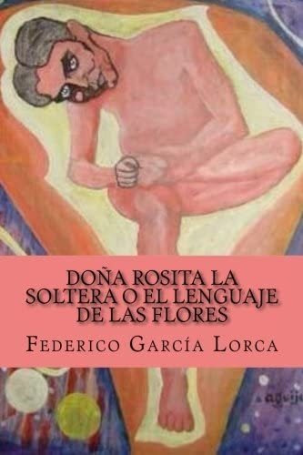 Libro: Dona Rosita La Soltera O El Lenguaje De Las Flores