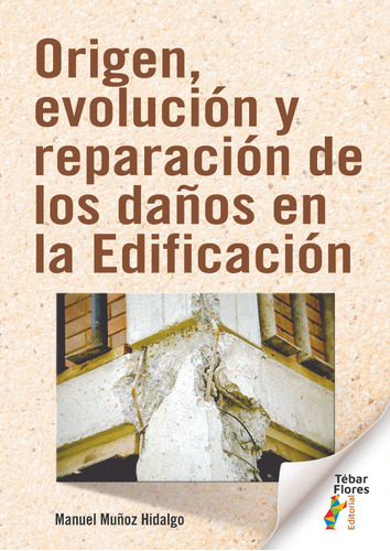 Libro: Origen, Evolucion Y Reparacion De Los Daños En Edific
