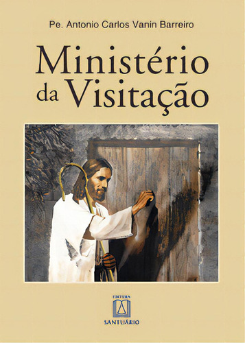 Ministerio Da Visitacao, De Barreiro Vanin. Editora Santuário, Capa Mole Em Português