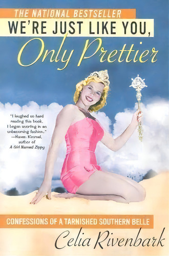 We're Just Like You, Only Prettier, De Celia Rivenbark. Editorial St Martins Press, Tapa Blanda En Inglés