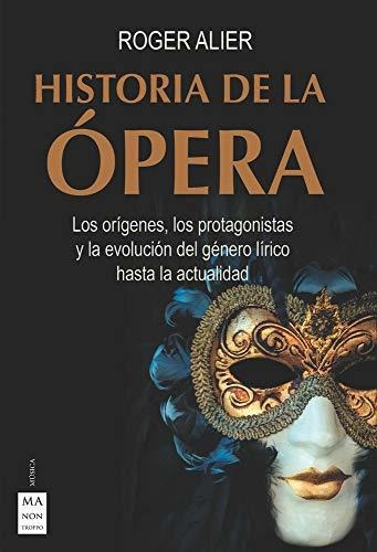 Historia De La Ópera - Visión Histórica Del Género Lírico