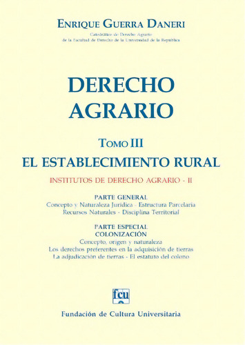 El Establecimiento Rural Institutos De Derecho Agrario Ii, De Enrique Guerra. Editorial Fundacion De Cultura Universitaria, Tapa Blanda, Edición 1 En Español