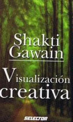 Visualizacion Creativa Gawain, Shakti, de Gawain, Shakti. Editorial