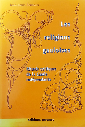 Livro Les Religions Gauloises - Rituals Celtiques De La Gaule Indépendante - Jean-louis Brunaux [1996]