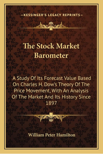 Libro: The Stock Market Barometer: A Study Of Its Forecast