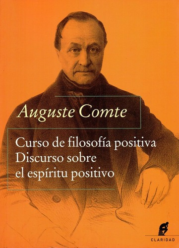 CURSO DE FILOSOFIA POSITIVA - DISCURSO SOBRE EL ESPÍRITU POS, de Auguste Compte. Editorial CLARIDAD, edición 1 en español