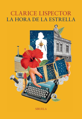 La Hora De La Estrella, De Lispector, Clarice. 1, Vol. 1. Editorial Siruela, Tapa Blanda, Edición 1 En Castellano, 2025