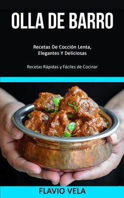 Libro Olla De Barro : Recetas De Coccion Lenta, Elegantes...