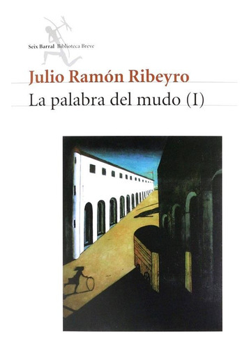 Julio Ramón Ribeyro - La Palabra Del Mudo {tomo 1}