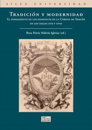 Tradicion Y Modernidad : El Pensamiento De Los Dominicos De