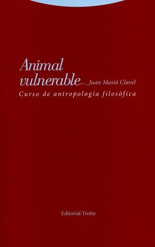 Libro Animal Vulnerable. Curso De Antropología Filosófica