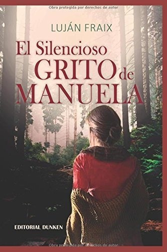 El Silencioso Grito De Manuela (spanish Edition)