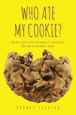 Libro Who Ate My Cookie?: Are Your Clients Tasting The Go...