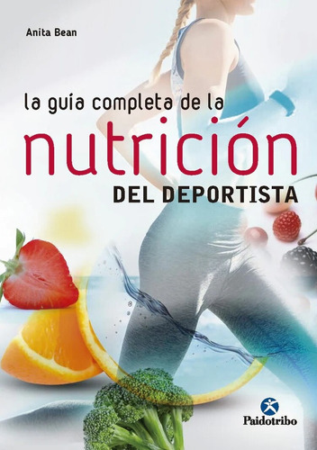 Guia Completa De La Nutricion Del Deportista, La - Bean Anit