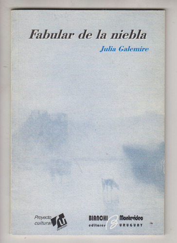 Poesia Uruguay Julia Galemire Dedicado Fabular De La Niebla
