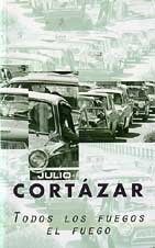 Todos Los Fuegos El Fuego - Julio Cortázar