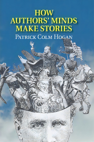 How Authors' Minds Make Stories, De Patrick Colm Hogan. Editorial Cambridge University Press, Tapa Blanda En Inglés