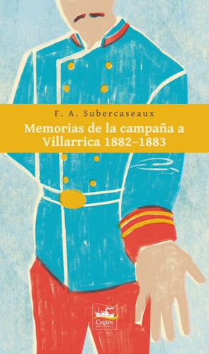 Imagen 2 de 2 de Memorias De La Campaña A Villarrica - F.a. Subercaseaux