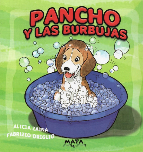 Pancho Y Las Burbujas, De Alicia Zaina - Fabrizio Origlio. Editorial Maya En Español