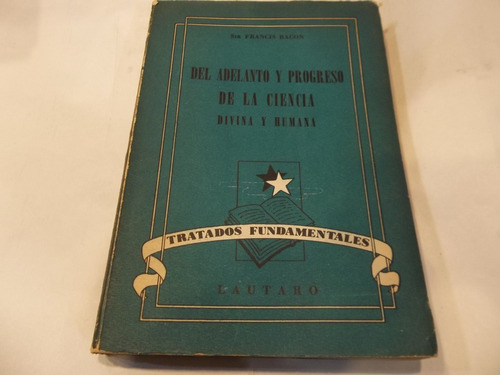 Francis Bacon Del Adelanto Y Progreso De La Ciencia