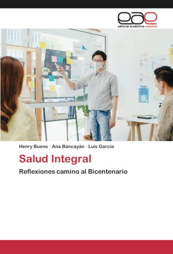Libro: Salud Integral: Reflexiones Camino Al Bicentenario (s