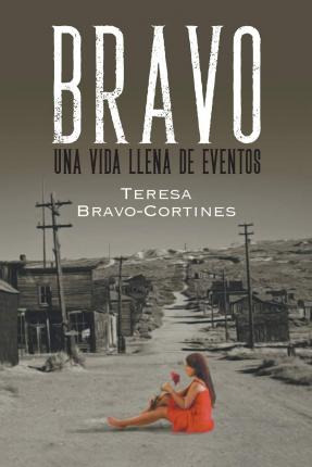 Libro Bravo : Una Vida Llena De Eventos - Teresa Bravo-co...