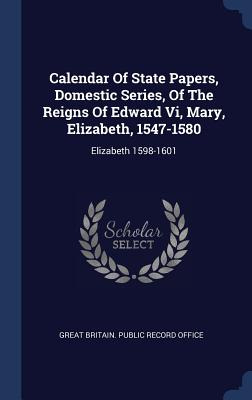 Libro Calendar Of State Papers, Domestic Series, Of The R...