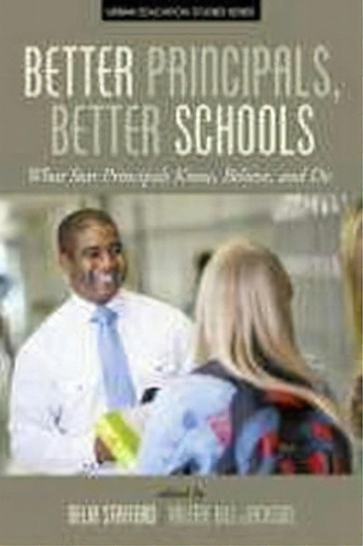 Better Principals, Better Schools : What Star Principles Know, Believe, And Do, De Nicholas Daniel Hartlep. Editorial Information Age Publishing, Tapa Dura En Inglés