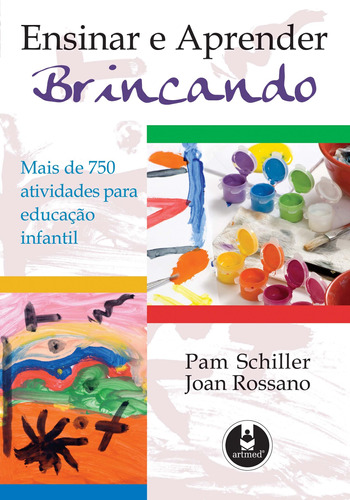 Ensinar e Aprender Brincando: Mais de 75 Atividades para Educação Infantil, de Schiller, Pam. Penso Editora Ltda., capa mole em português, 2007