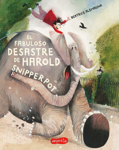 El Fabuloso Desastre Harold Snipperpot, De Alemagna, Beatrice. Editorial Harperkids, Tapa Dura En Español