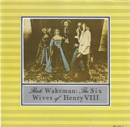 Rick Wakeman - The Six Wives Of Henry Viii (cd Aleman A&m)