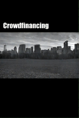 Crowdfinancing, De Douglas Slain. Editorial Createspace Independent Publishing Platform, Tapa Blanda En Inglés