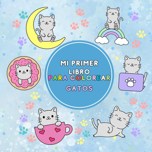 Mi Primer Libro De Colorear - Gatos: Libro De Colorear 61ecp