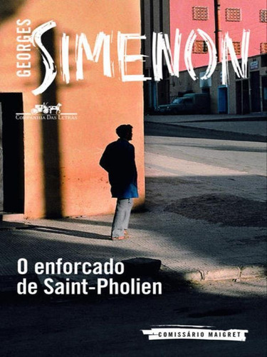 O Enforcado De Saint-pholien, De Simenon, Georges. Editora Companhia Das Letras, Capa Mole Em Português