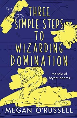 Book : Three Simple Steps To Wizarding Domination (the Tale