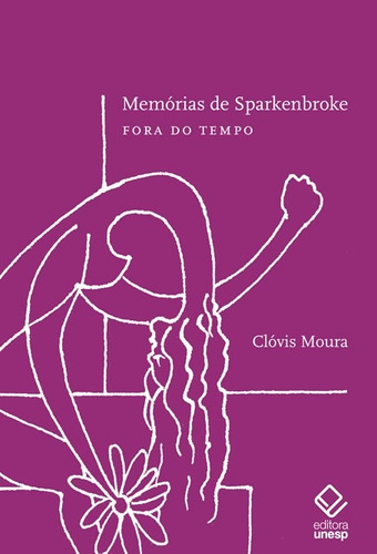 Memórias de Sparkenbroke: Fora do tempo, de Moura, Clóvis. Fundação Editora da Unesp, capa mole em português, 2018