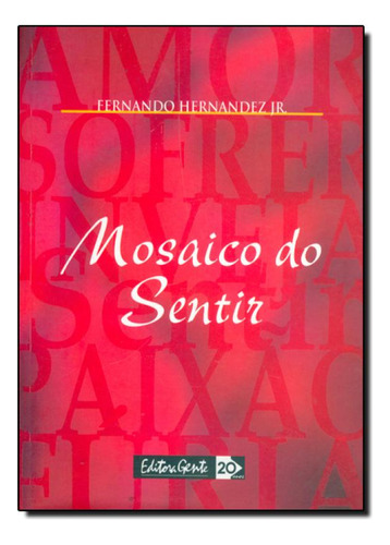 Mosaico do Sentir, de Fernando Hernadez Junior. Editora Gente, capa mole em português