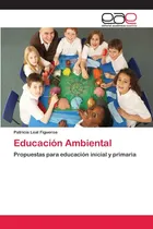 Comprar Libro: Educación Ambiental: Propuestas Para Educación Y