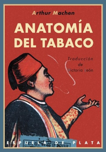 Anatomía Del Tabaco, de Machen, Arthur. Editorial Espuela De Plata, tapa blanda, edición 1 en español