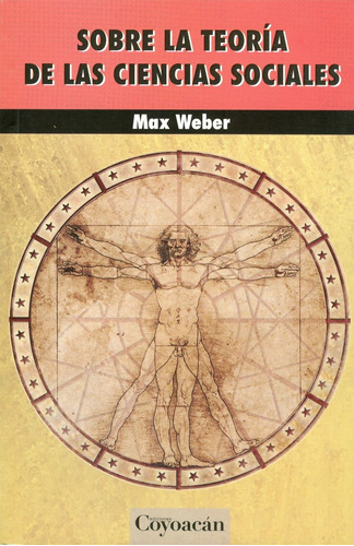 Sobre La Teoría De Las Ciencias Sociales, De Max Weber. Editorial Coyoacán, Tapa Blanda En Español, 2013